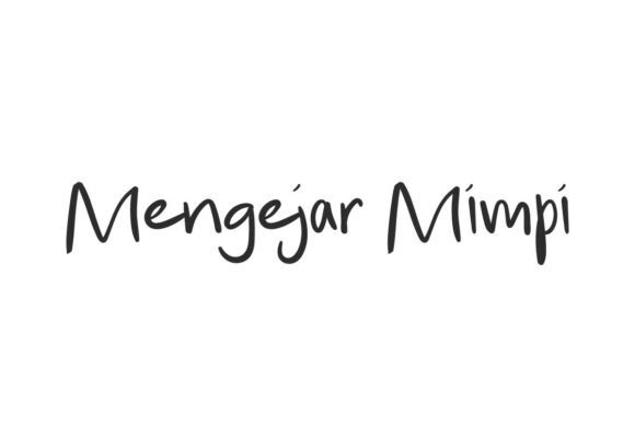 Mengejar Mimpi: A Font That Breathes Life Into Your Creations